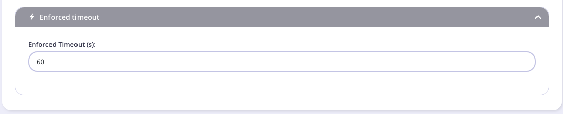 Enforced timeout configuration