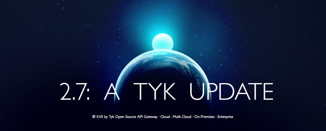 2.7 a Tyk Update